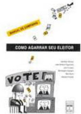 Como Agarrar Seu Eleitor: Manual de Campanha