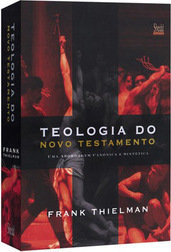 Teologia do Novo Testamento - Uma Abordagem Canônica e Sintética (SP)