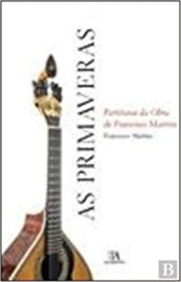 As primaveras: partituras da obra de Francisco Martins