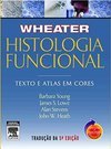 Wheater´s: Histologia Funcional: Texto e Atlas em Cores