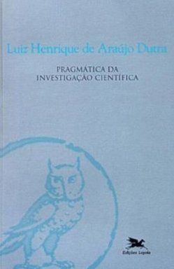 Pragmatica da Investigação Científica