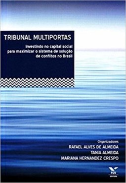 Tribunal multiportas: investindo no capital social para maximizar o sistema de solução de conflitos no Brasil
