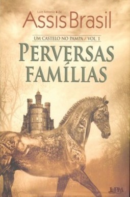 Perversas famílias: um castelo no pampa, volume 1