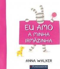 EU AMO A MINHA IRMAZINHA