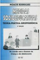 Medidas Socioeducativas: Teoria, Prática, Jurisprudência