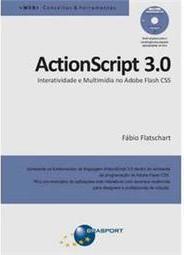 ActionScript 3.0: interatividade e multimídia no Adobe Flash CS5