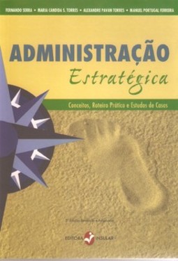 Administração estratégica: conceitos, roteiro prático e estudos de casos