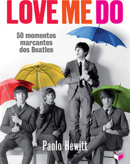 Love Me Do: 50 momentos marcantes dos Beatles