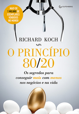 O princípio 80/20: Os segredos para conseguir mais com menos nos negócios e na vida
