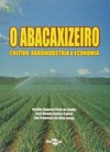 O abacaxizeiro: cultivo, agroindústria e economia