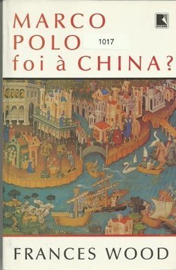 Marco Polo Foi à China?