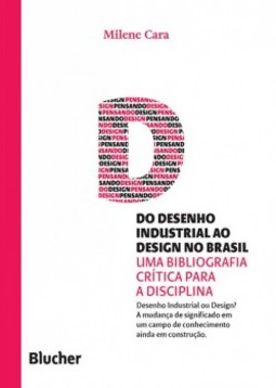 Do desenho industrial ao design no Brasil: uma bibliografia crítica para a disciplina