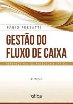 Gestão do fluxo de caixa: Perspectivas estratégica e tática
