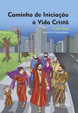 Caminho de iniciação à vida cristã: quarta etapa - Caderno do catequizando