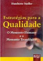 Estratégia para a Qualidade: o Momento Humano e o Momento Tecnológico