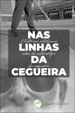 Nas linhas da cegueira: histórias cotidianas além do estereótipo da cegueira