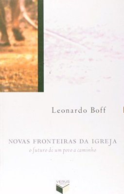 Novas Fronteiras da Igreja: o Futuro de um Povo a Caminho