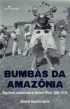 Bumbás da Amazônia: negritude, intelectuais e folclore (Pará, 1888-1943)