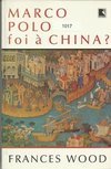 Marco Polo Foi à China?