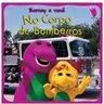 Barney e Você : no Corpo de Bombeiros