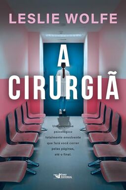 A cirurgiã - Um thriller psicológico eletrizante, repleto de reviravoltas.