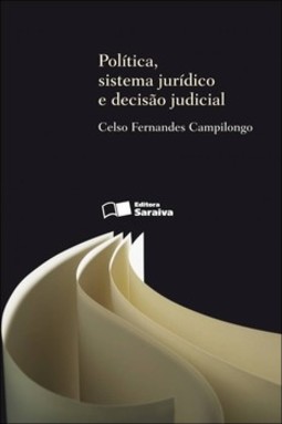 Política, sistema jurídico e decisão judicial