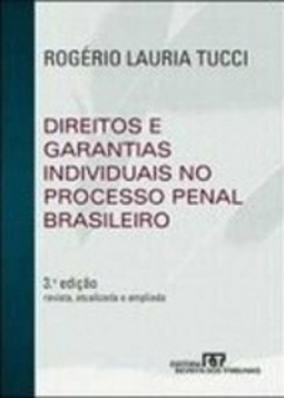 Direitos e Garantias Individuais no Processo Penal Brasileiro