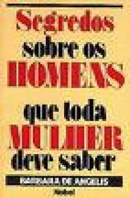 Segredos sobre os Homens que Toda Mulher Deve Saber