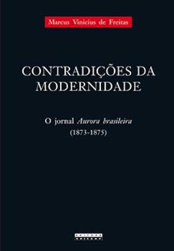 Contradições da modernidade: o jornal Aurora brasileira (1873-1875)