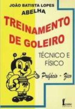 Treinamento de Goleiro: Técnico e Físico