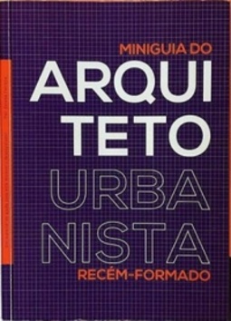 Miniguia do arquiteto e urbanista recém-formado