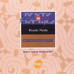 Cibersociedade: Quem é Você no Mundo On-Line?