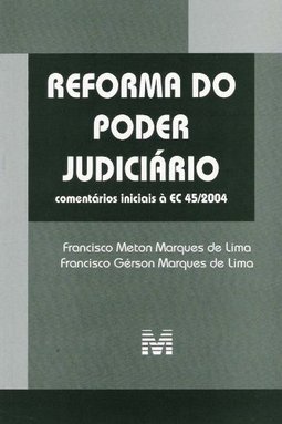 Reforma do poder judiciário: comentários iniciais à EC 45/2004