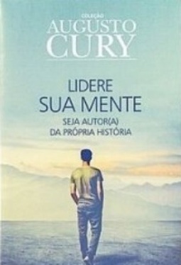 Lidere sua Mente (Coleção Augusto Cury)