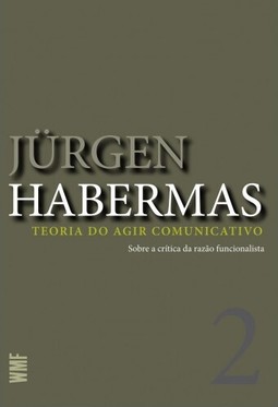Teoria do agir comunicativo - vol. 1