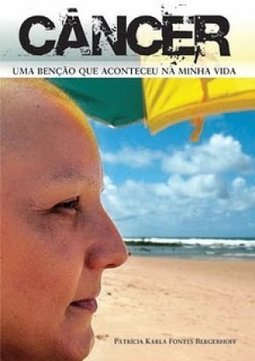 Câncer - Uma benção que aconteceu na minha vida