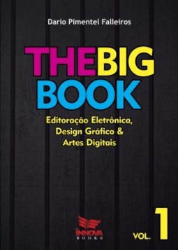The big book: Editoração eletrônica, design gráfico e artes digitais