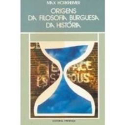 Origens da Filosofia Burguesa da História (Biblioteca de Textos Universitários #67)