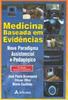 Medicina Baseada em Evidencias: Novo Paradigma Assistencial...