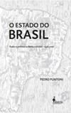 O estado do Brasil: poder e política na Bahia colonial - 1548-1700