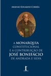 A monarquia constitucional e a contribuição de José Bonifácio de Andrada e Silva