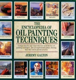 THE ENCYCLOPEDIA OF OIL PAINTING TECHNIQUES