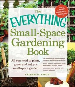 The Everything Small-Space Gardening Book (Everything Series)