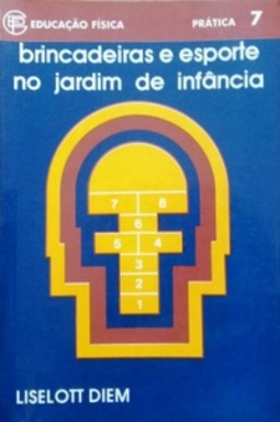 Brincadeiras e Esporte no Jardim de Infância (Coleção Educação Física: prática #7)