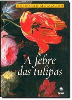A Febre das Tulipas