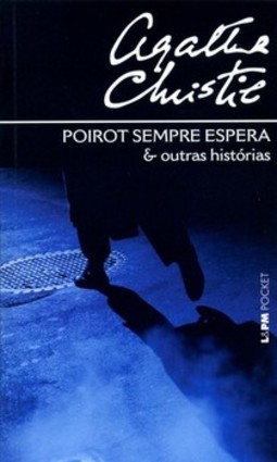 Poirot sempre espera e outras histórias