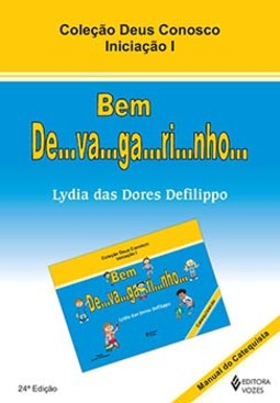 Bem de...va...ga...ri...nho...: iniciação I - Catequista