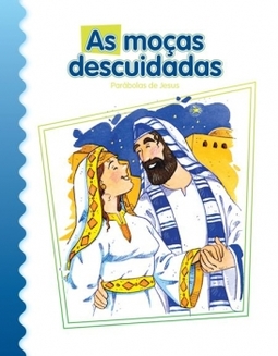 As moças descuidadas: parábolas de Jesus