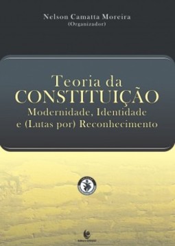 Teoria da Constituição: Modernidade, Identidade e (Lutas por) Reconhecimento