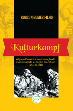 Kulturkampf: a igreja católica e a construção da modernidade e nação Alemã no século XIX